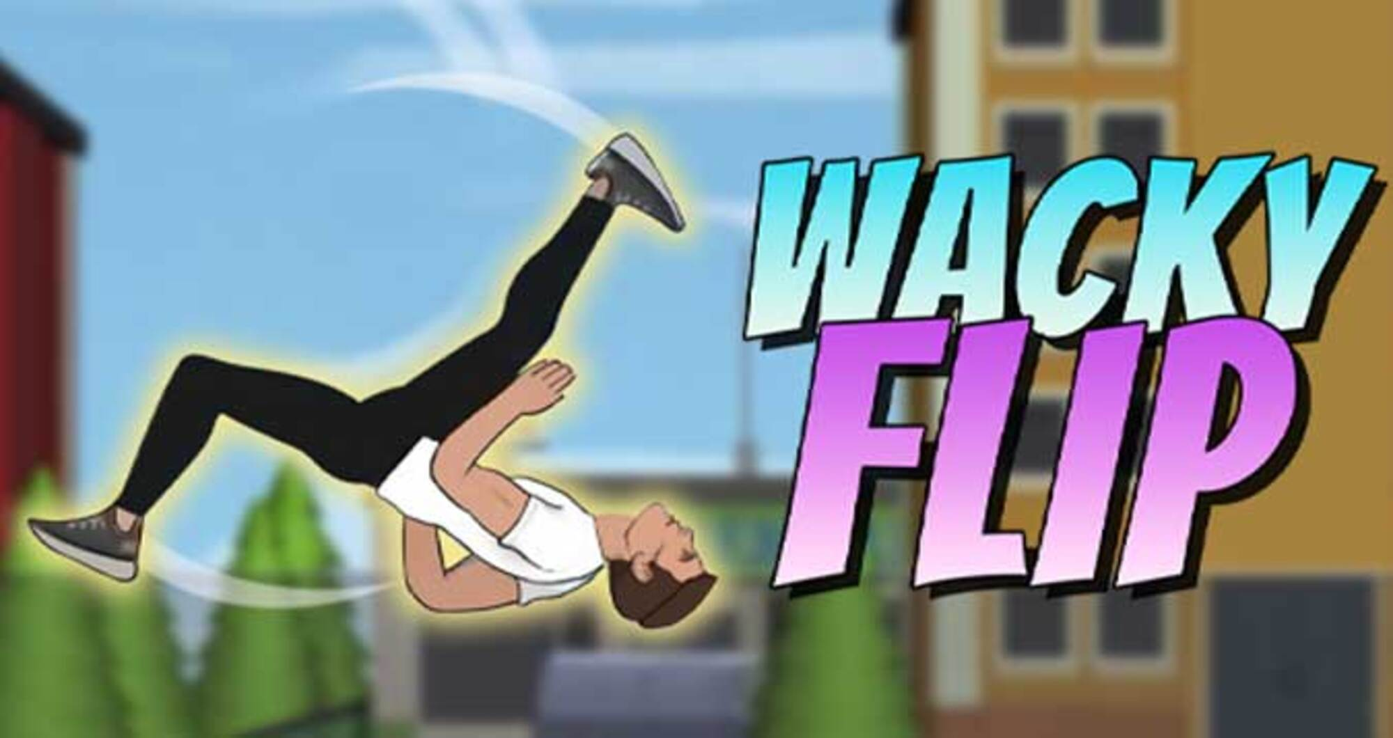 Wacky Flip
