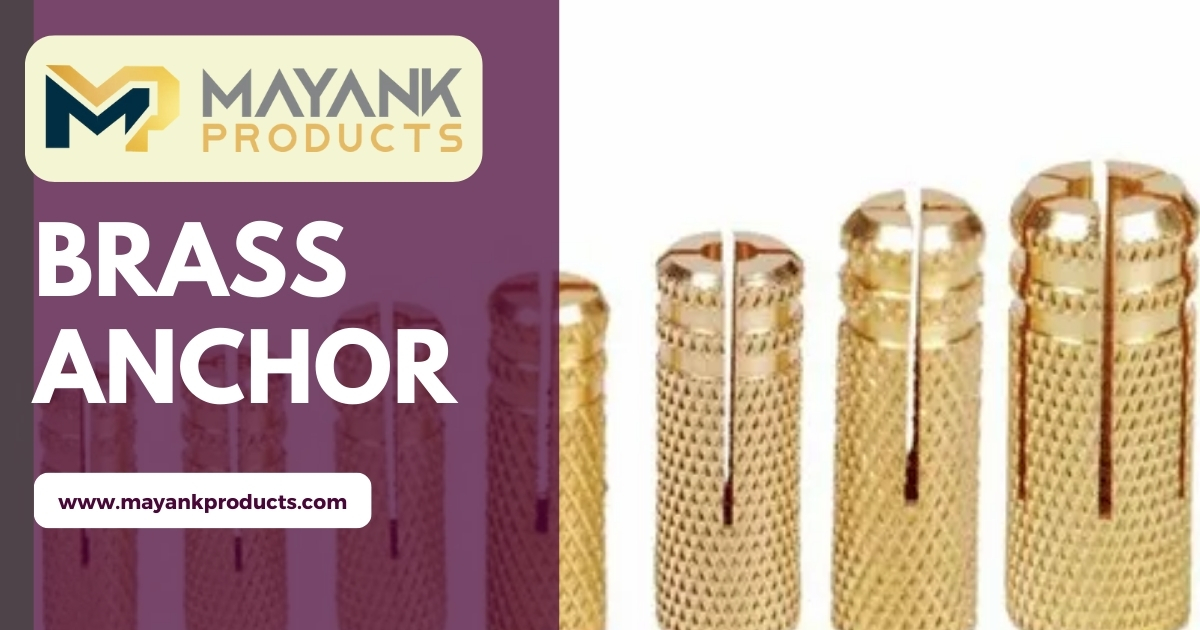 Brass Anchors 101: What They Are and Why You Need Them