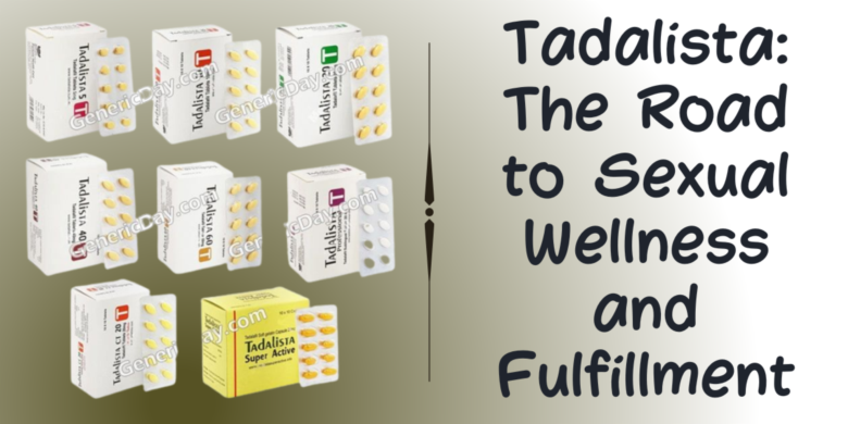 Tadalista: The Road to Sexual Wellness and Fulfillment