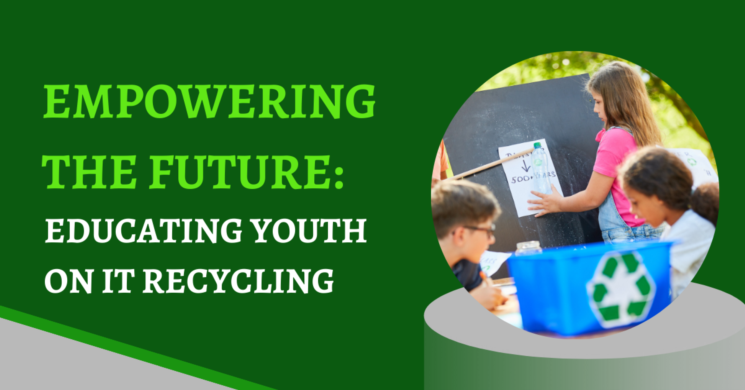 Empowering the Future: Educating Youth on IT Recycling