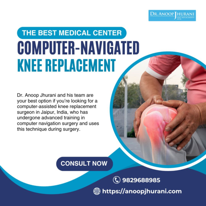 The Advantages of Computer-Navigated Total Knee Replacement in India