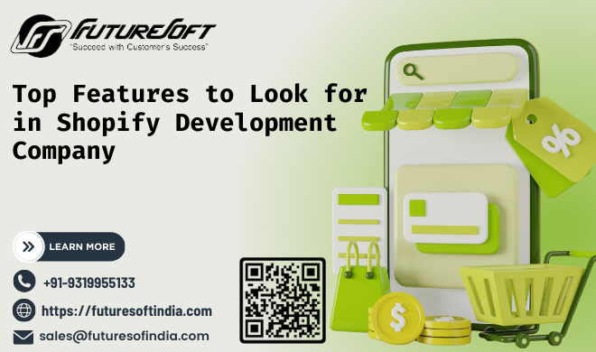 Top Features to Look for in Shopify Development Company