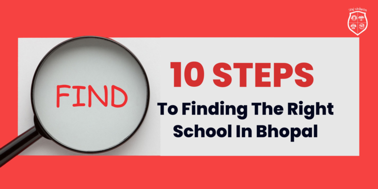 10 Steps to Finding the Right School in Bhopal