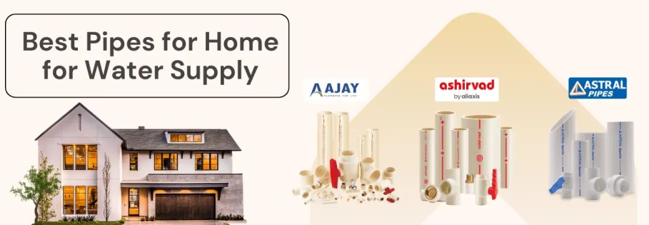 Best Pipes for Home for Water Supply