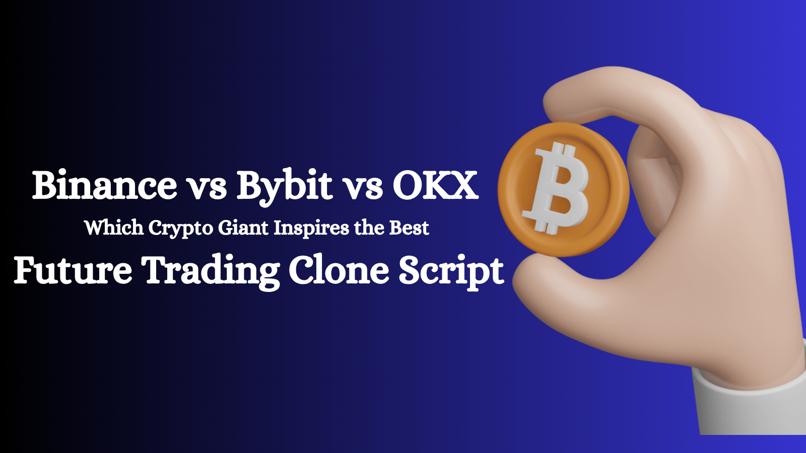 Binance vs Bybit vs OKX: The Best Future Trading Clone