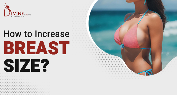 How To Increase Breast Size?