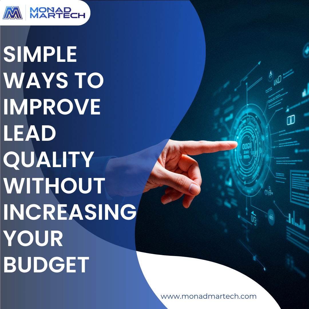  Improve Lead Quality Without Increasing Your Budget 