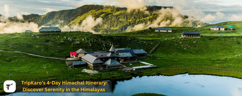 Himachal Itinerary Discover Serenity in the Himalayas
