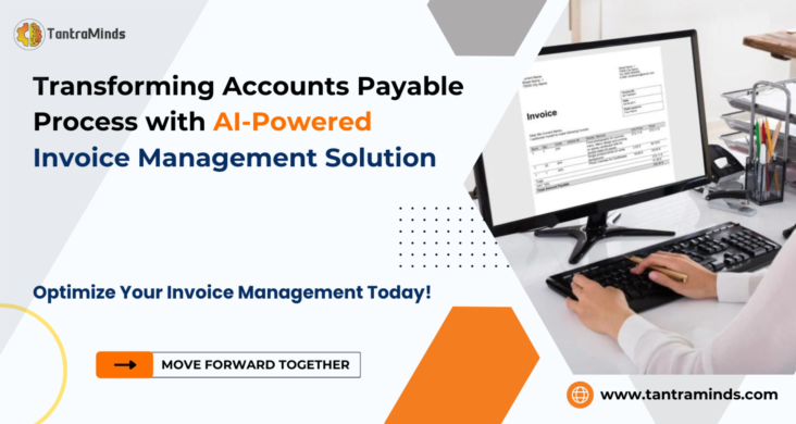 Transforming Accounts Payable Process with AI-Powered Invoice Management Solution