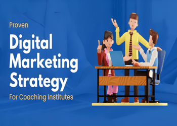 Digital Marketing for Coaching Class Business Growth: A Comprehensive Guide 