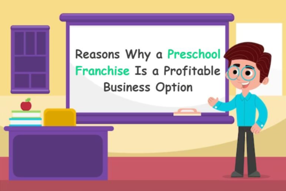 Reasons Why a Preschool Franchise Is a Profitable Business Option.