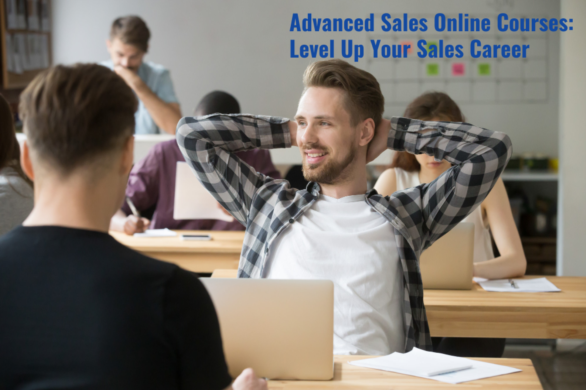 Advanced Sales Online Courses: Level Up Your Sales Career