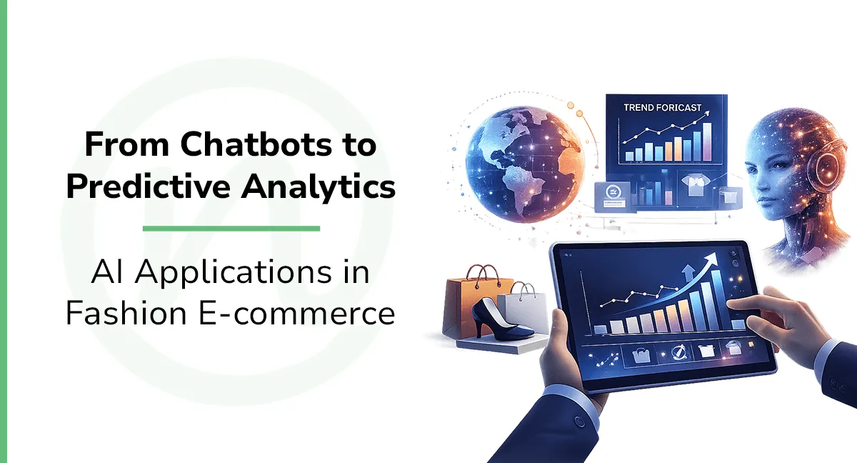 From Chatbots to Predictive Analytics: AI Fashion Ecommerce