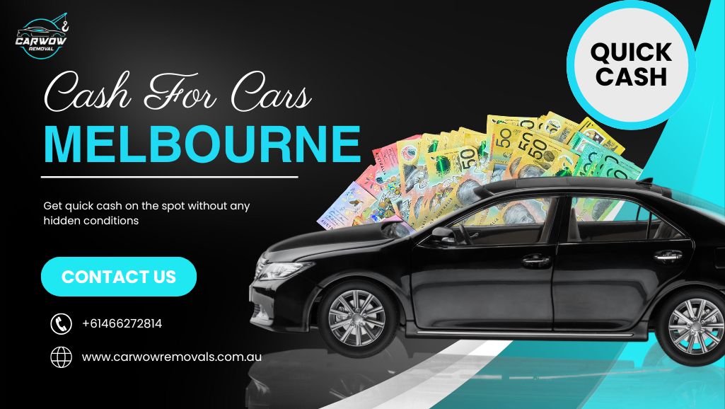Cash for Cars Melbourne | Carwowremovals