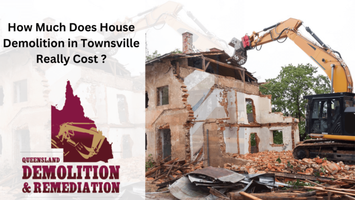 How Much Does House Demolition in Townsville Really Cost?