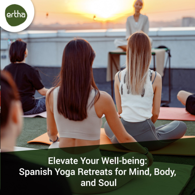 Elevate Your Well-being: Spanish Yoga Retreats for Mind, Body, and Soul