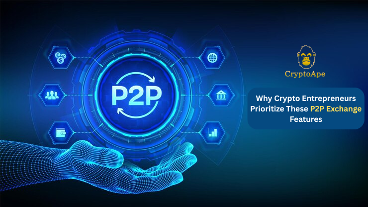 Why Crypto Entrepreneurs Prioritize These P2P Exchange