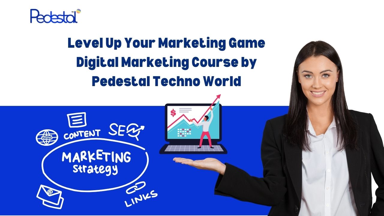 Level Up Your Marketing Game Digital Marketing Course