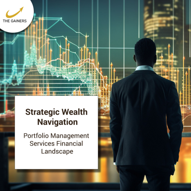 Strategic Wealth Navigation: Pioneering Portfolio Management Services in the Indian Financial Landsc