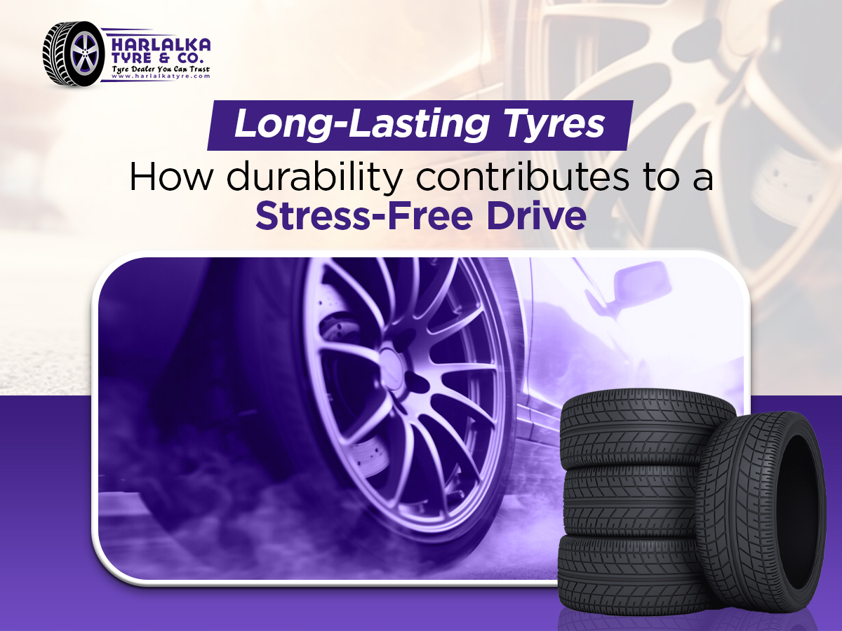 How tyre durability contributes to a stress-free drive
