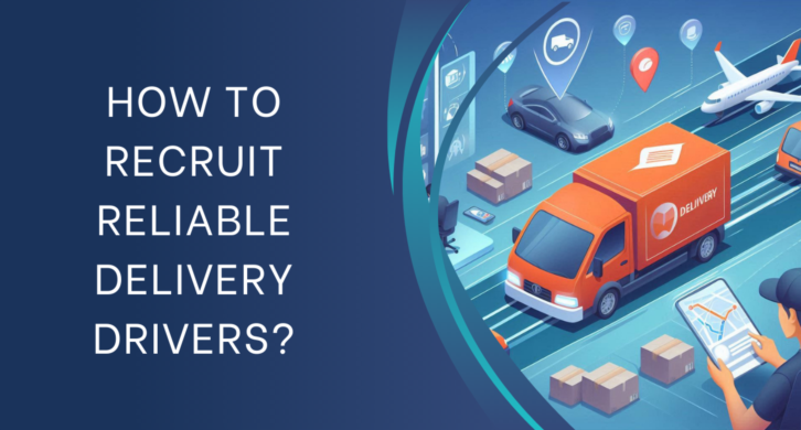 How to Recruit Reliable Delivery Drivers?