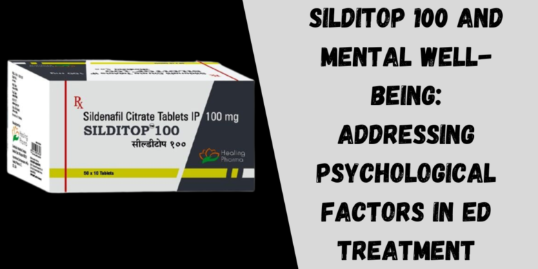 Silditop 100 and Mental Well-Being: Addressing Psychological Factors in ED Treatment