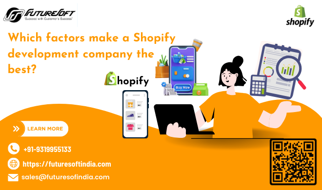 Which factors make a Shopify development company the best?