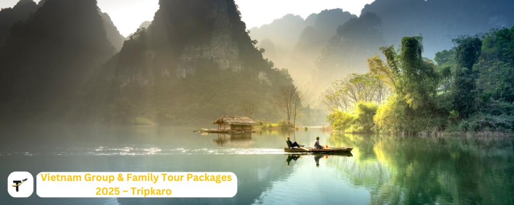 Vietnam Family Tour Packages 2025  Tripkaro Special