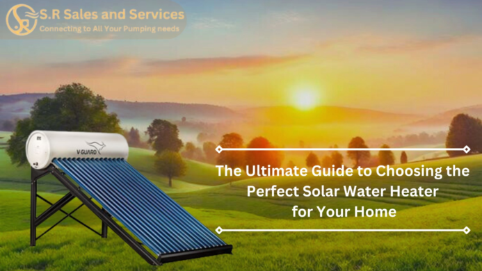 The Ultimate Guide to Choosing the Perfect Solar Water Heater for Your Home