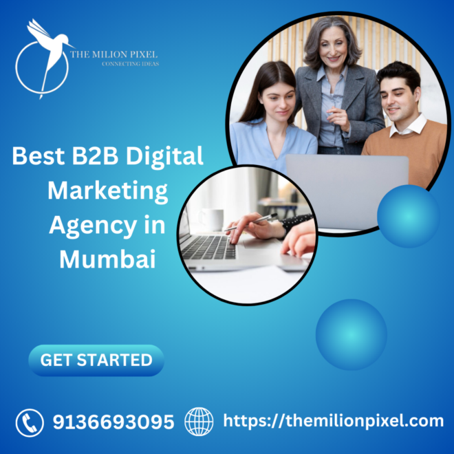 Navigating Success with the Best B2B Digital Marketing Agency in Mumbai