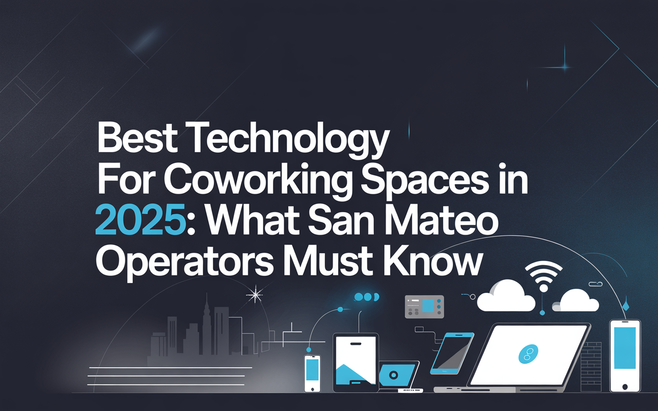 Best Technology for Coworking Spaces in 2025
