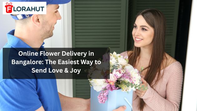 Online Flower Delivery in Bangalore: Fresh Blooms for Love!!