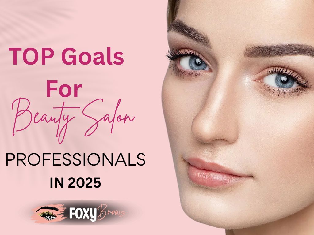 Top Goals for Beauty Salon Professionals In 2025
