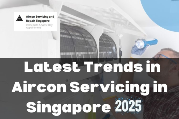 Latest Trends in Aircon Servicing Singapore for 2025