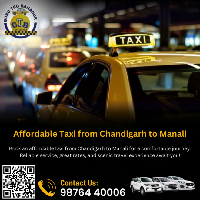 Explore the Beauty of Manali with Our Reliable Chandigarh to Manali Taxi Service