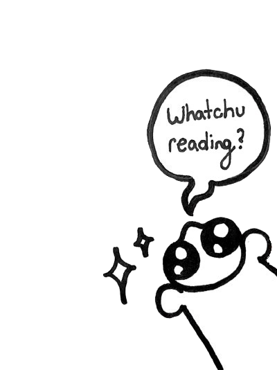 Curious doodle character asks "Whatchu reading?" for Other e-reader wallpaper or screensaver featuring doodle and cute and more