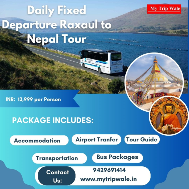 Daily Fixed Departure from Raxaul to Nepal Tour