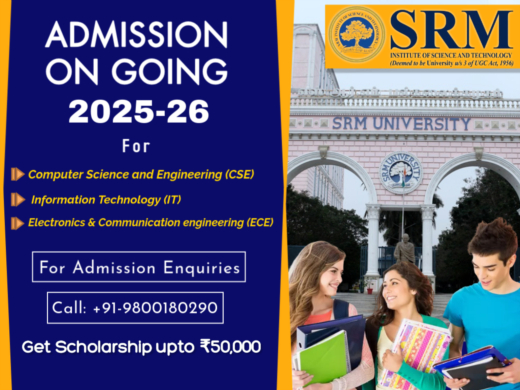 SRM Institute Direct Admission  2025 Alert! Limited Seats for 2025-26 in CSE, IT & ECE – Apply Now