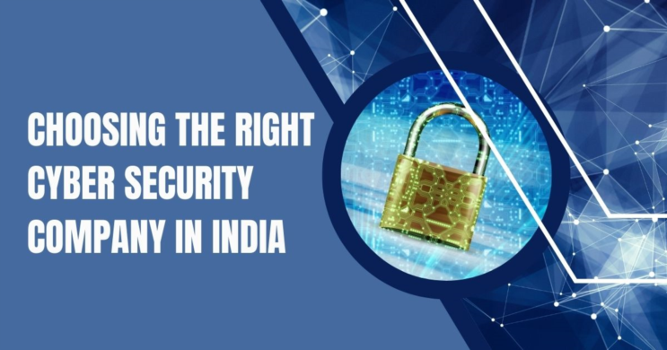 Choosing the Right Cyber Security Company in India