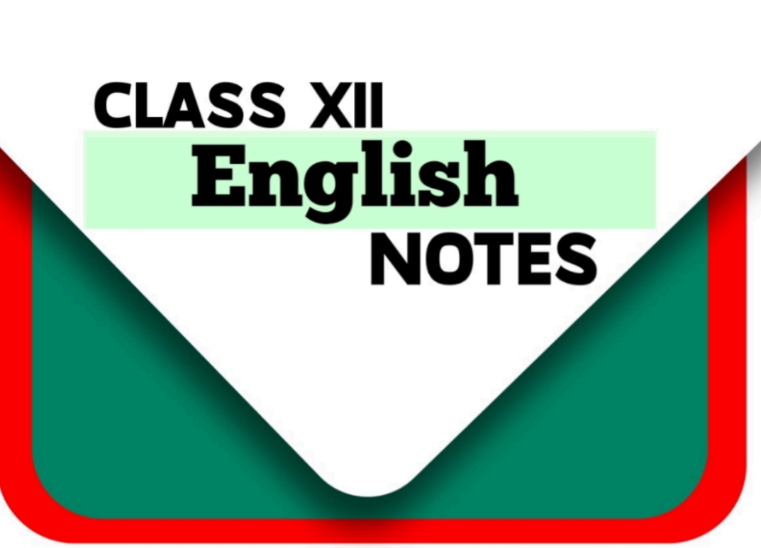 Class 12 English notes 