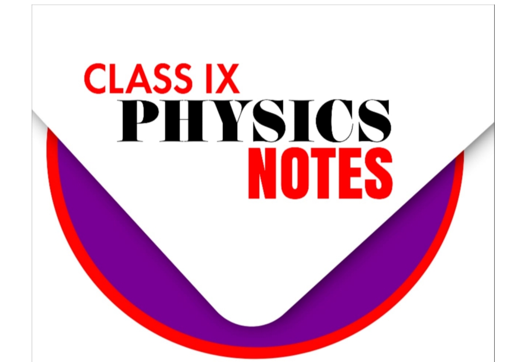 Class 9 Physics notes 