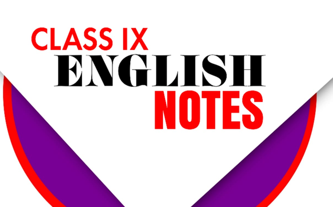 Class 9 English notes