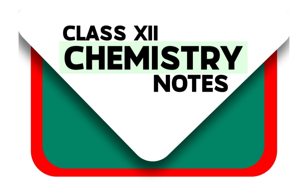 Class 12 Chemistry Notes 