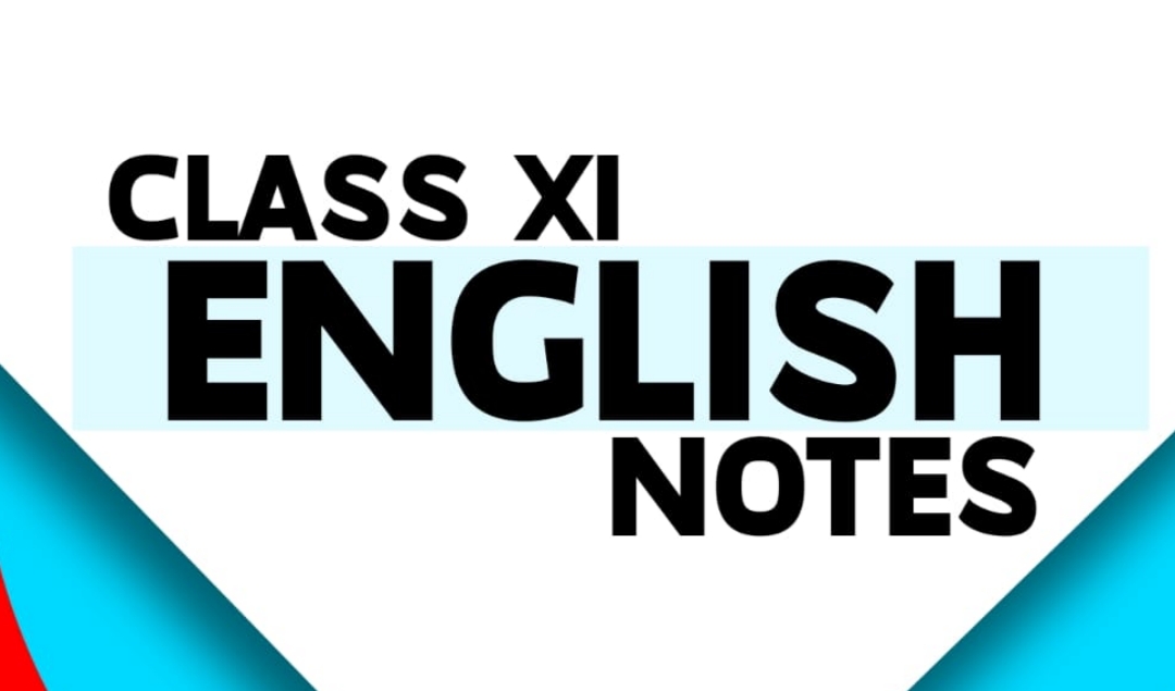 Class 11 English Notes 
