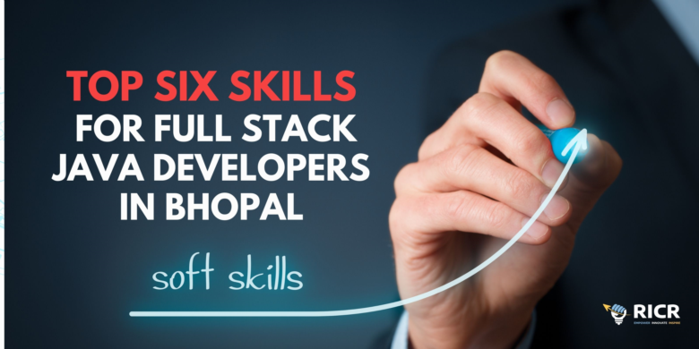 Top 6 Skills For Full Stack Java Developers In Bhopal