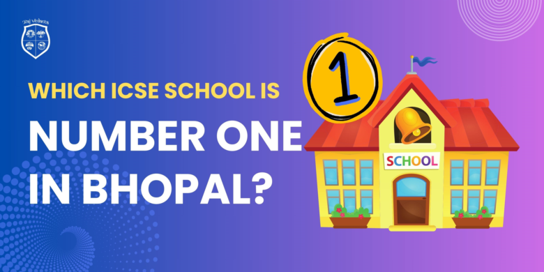 Which ICSE School Is Number One In Bhopal?