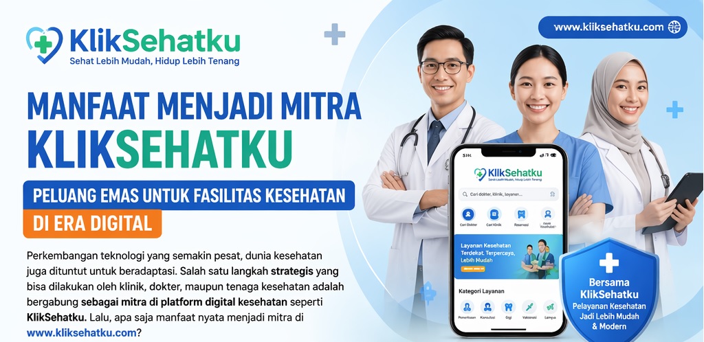 Manfaat Menjadi Mitra KlikSehatku: Peluang Emas untuk Fasilitas Kesehatan di Era Digital