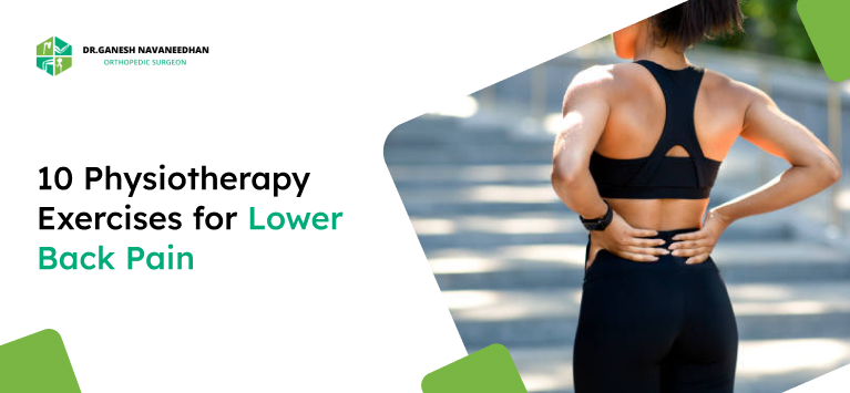 10 Physiotherapy Exercises for Lower Back Pain - Dr Ganesh Navaneedhan