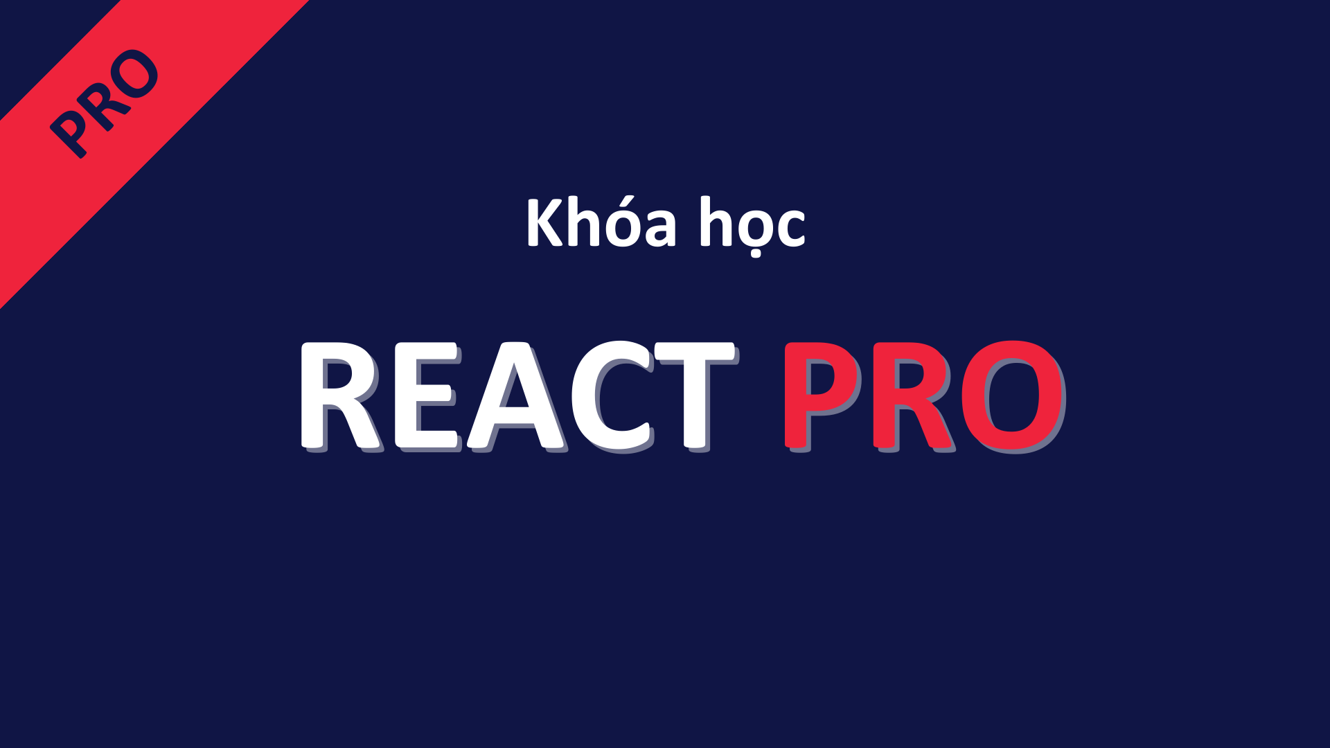 Khóa học React Pro