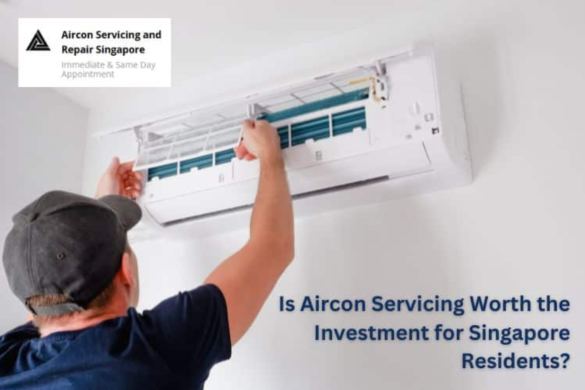 The Benefits of Aircon Servicing in Singapore: Why It’s Essential